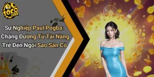 Sự Nghiệp Paul Pogba