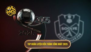 Top huấn luyện viên thành công nhất 2025