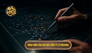 Cách phân tích kèo dựa trên tỷ lệ pressing
