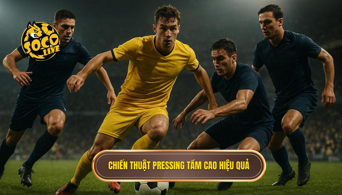 Cơ Chế Triển Khai Chiến thuật Pressing Tầm Cao Hiệu Quả