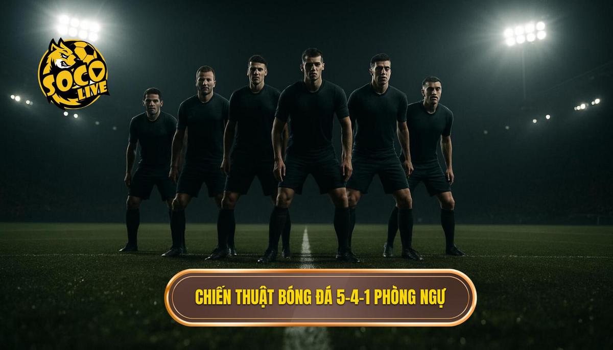Nền tảng của Chiến thuật bóng đá 5-4-1 phòng ngự