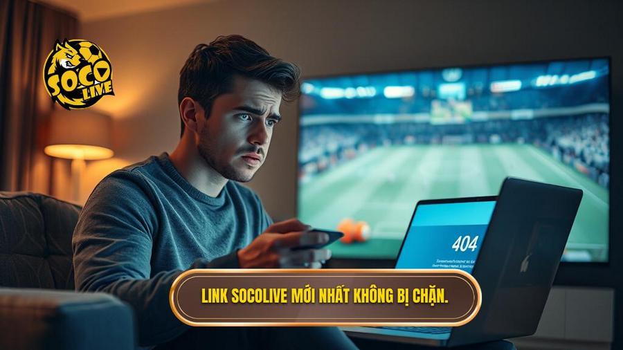 Socolive Không Chặn - Trải Nghiệm Bóng Đá Đỉnh Cao Không Giới Hạn 1 Tại sao người dùng luôn tìm kiếm link Socolive không chặn?