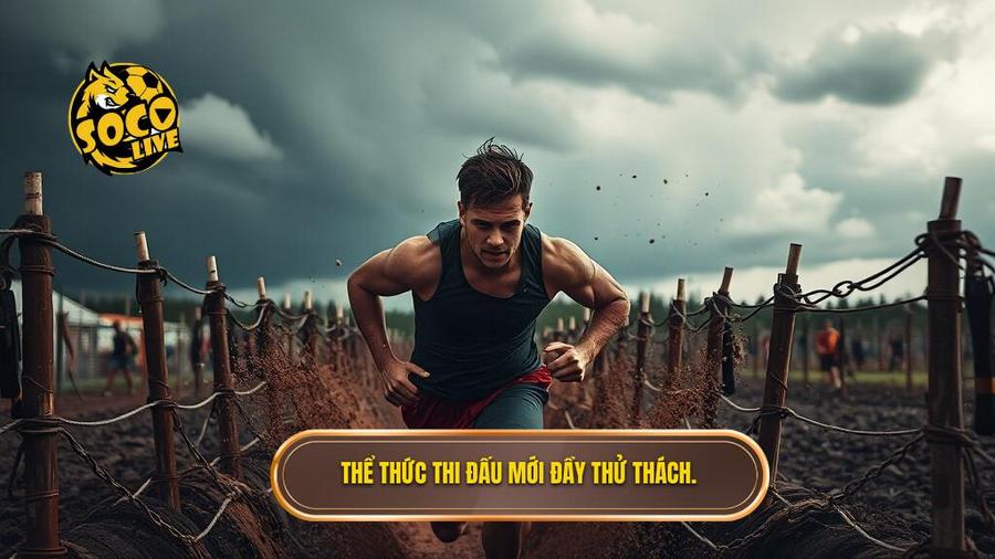 Thể thức thi đấu mới đầy thử thách.