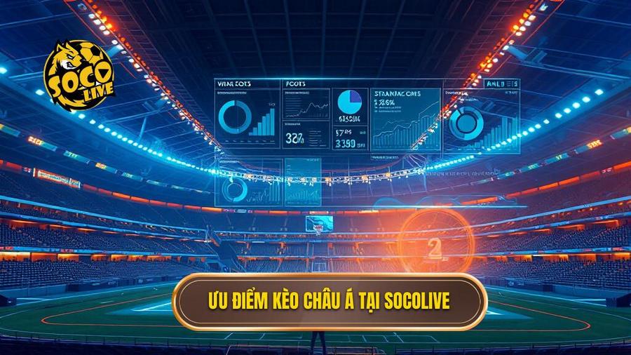Kèo cược Châu Á: Bí quyết chinh phục đỉnh cao cá cược tại SOCOLIVE 3 Ưu điểm kèo Châu Á tại SOCOLIVE